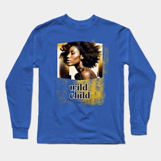 Wild Child (embrace unruliness within) black woman model Long Sleeve T-Shirt